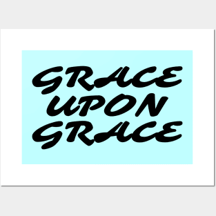 Grace Upon Grace - Christian Saying Posters and Art